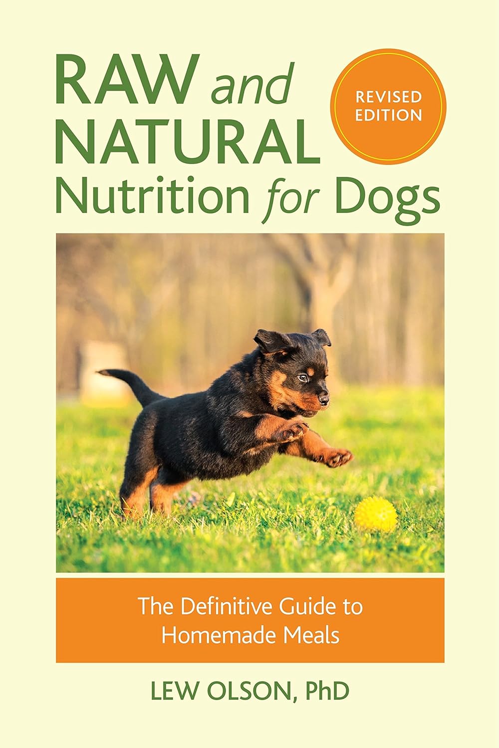 Raw and Natural Nutrition for Dogs, Revised Edition: The Definitive Guide to Homemade Meals     Paperback – August 18, 2015